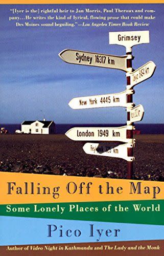 <i>Falling Off the Map: Some Lonely Places of The World</i> by Pico Iyer