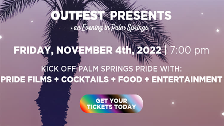 Celebrate Palm Springs Pride with Outfest’s Evening in Palm Springs