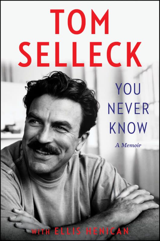 You Never Know by Tom Selleck<p>Courtesy: Dey Street Books</p>