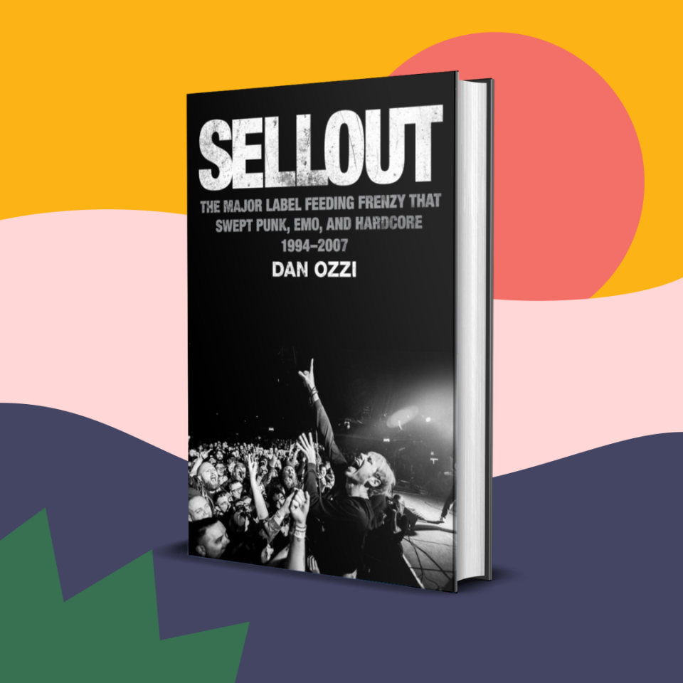 Sellout: The Major-Label Feeding Frenzy That Swept Punk, Emo, and Hardcore (1994-2007)