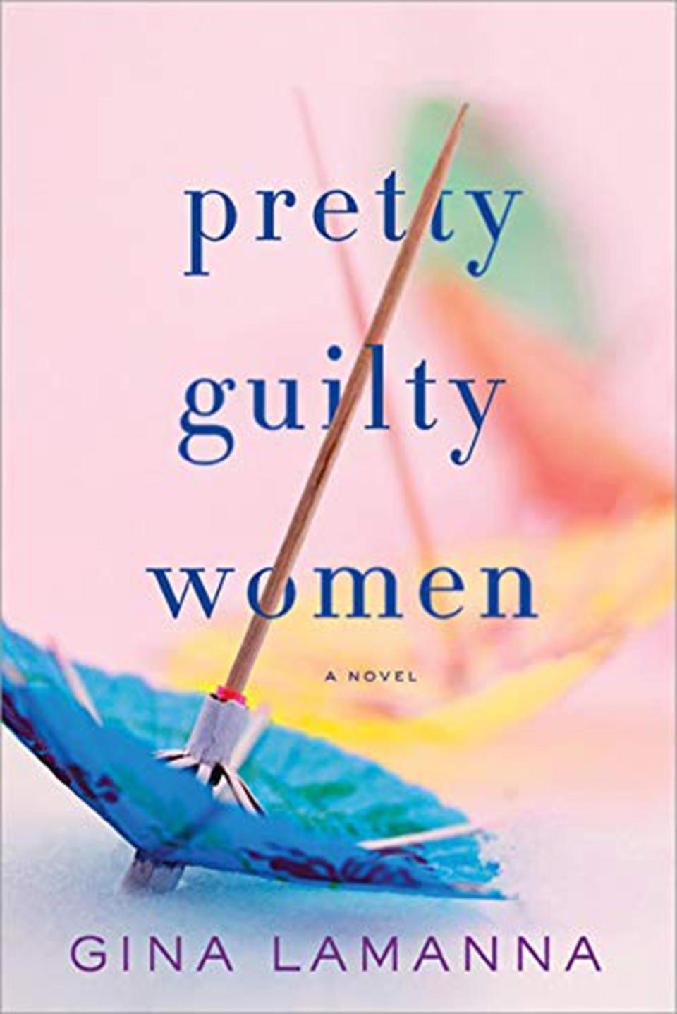 Pretty Guilty Women , by Gina LaManna