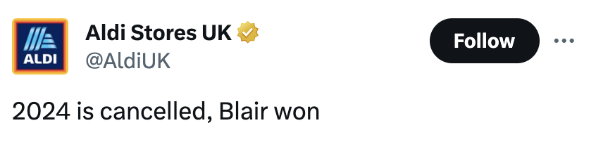 a screenshot of a tweet from aldi uk that reads "2024 is cancelled, blair won"