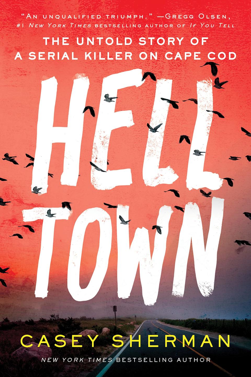 The cover of Casey Sherman's new book: "Helltown: The Untold Story of a Serial Killer on Cape Cod."