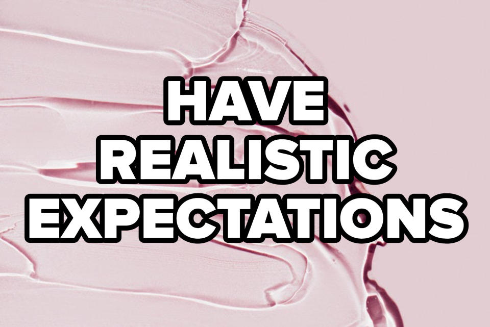 "HAVE REALISTIC EXPECTATIONS"