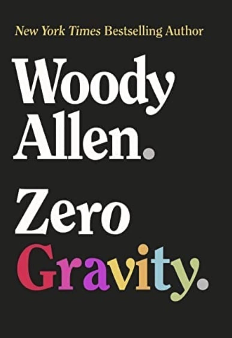 En esta imagen difundida por Arcade Publishing, la portada del libro "Zero Gravity" de Woody Allen, que se publicará el 7 de junio de 2022. (Arcade Publishing vía AP)