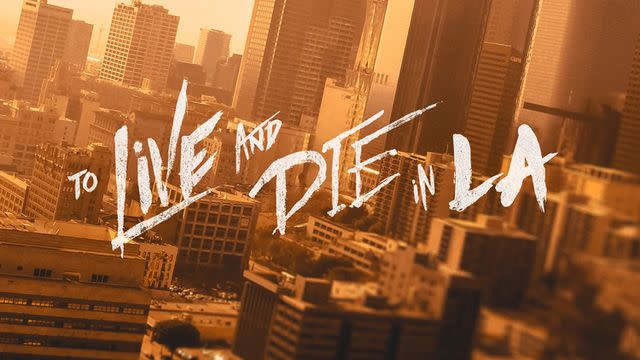<p>To Live and Die in LA</p>
