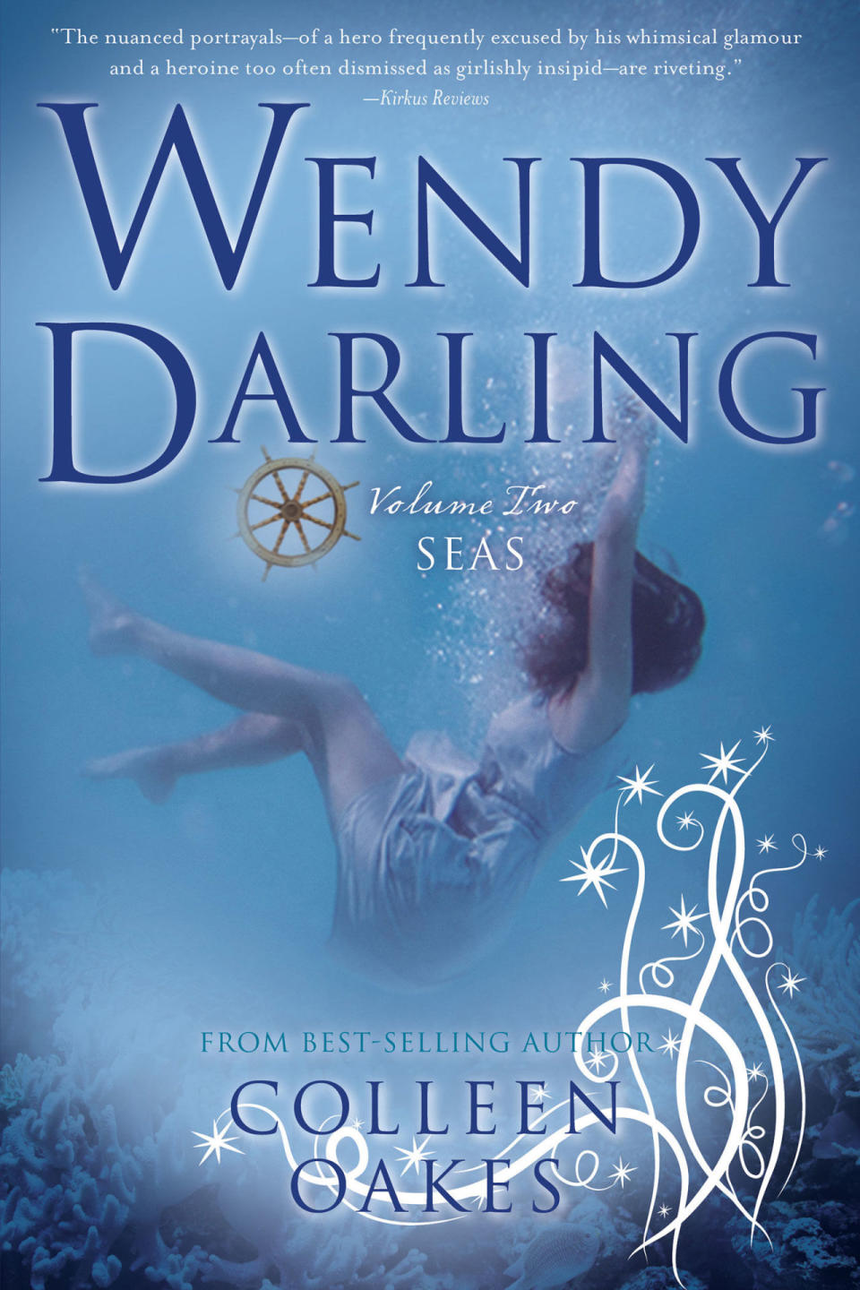 If You Love 
 Once Upon a Time , Read 
 Wendy Darling: Seas by Colleen Oakes