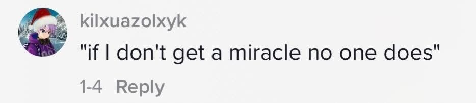 "If I don't get a miracle no one does"