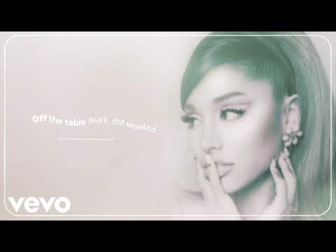 24. "off the table" by Ariana Grande, The Weeknd