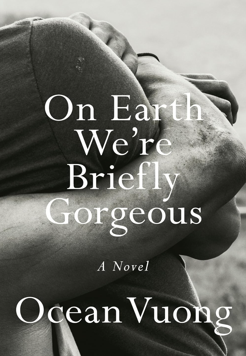 Cover of the book "On Earth We're Briefly Gorgeous: A Novel" by Ocean Vuong, displaying a close-up image of two people embracing