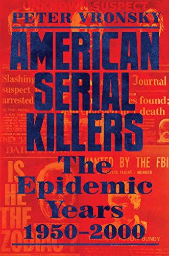 2) American Serial Killers: The Epidemic Years 1950-2000