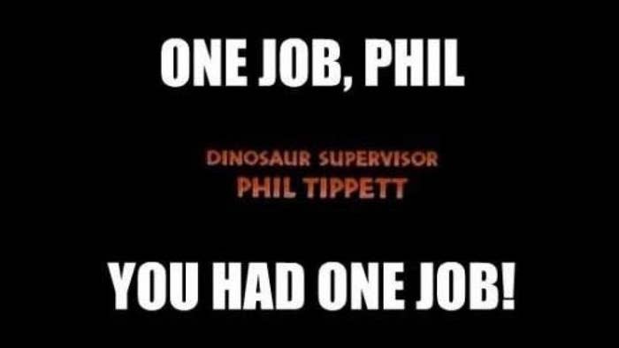 Meme that says "One job, Phil; you had one job!"