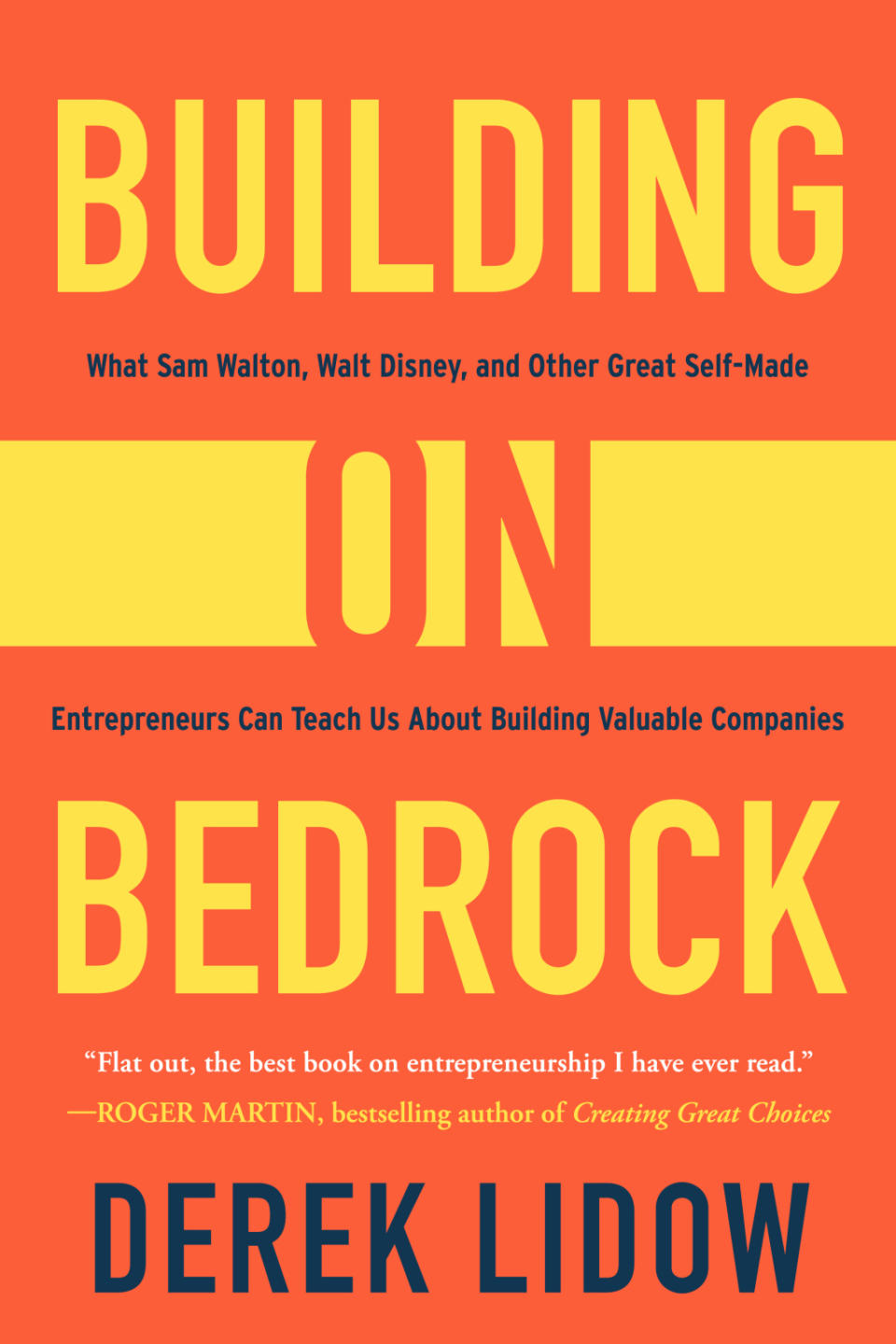 Serial entrepreneur Derek Lidow delves into the success stories of the founders who built Walmart, Disney, and Estée Lauder.