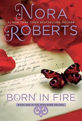 Born in Fire by Nora Roberts  (Book set in Ireland) 