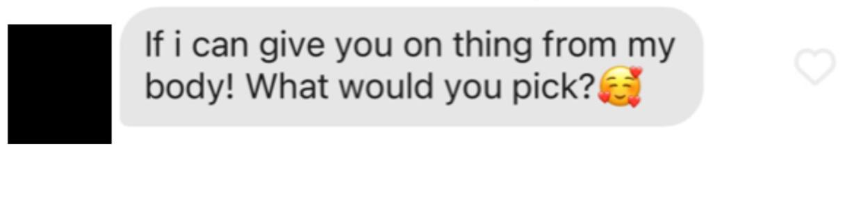 text screenshot of a message reading "If i can give you one thing from my body, what would you pick?"