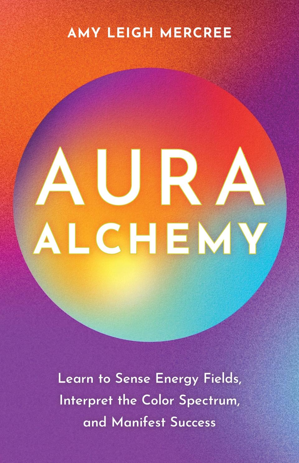 Amy Leigh Mercree's new book "Aura Alchemy" hits bookstores Feb. 13.