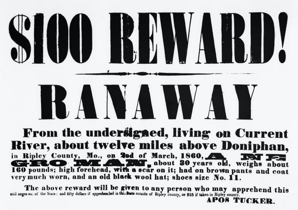 A reward poster for a runaway enslaved person that circulated in Ripley County, Missouri, in March 1860. <a href="https://www.gettyimages.com/detail/news-photo/reward-poster-circulated-in-ripley-county-missouri-after-news-photo/517213316?phrase=%20slavery%20%20runaway&adppopup=true" rel="nofollow noopener" target="_blank" data-ylk="slk:Bettmann/GettyImages;elm:context_link;itc:0;sec:content-canvas" class="link ">Bettmann/GettyImages</a>