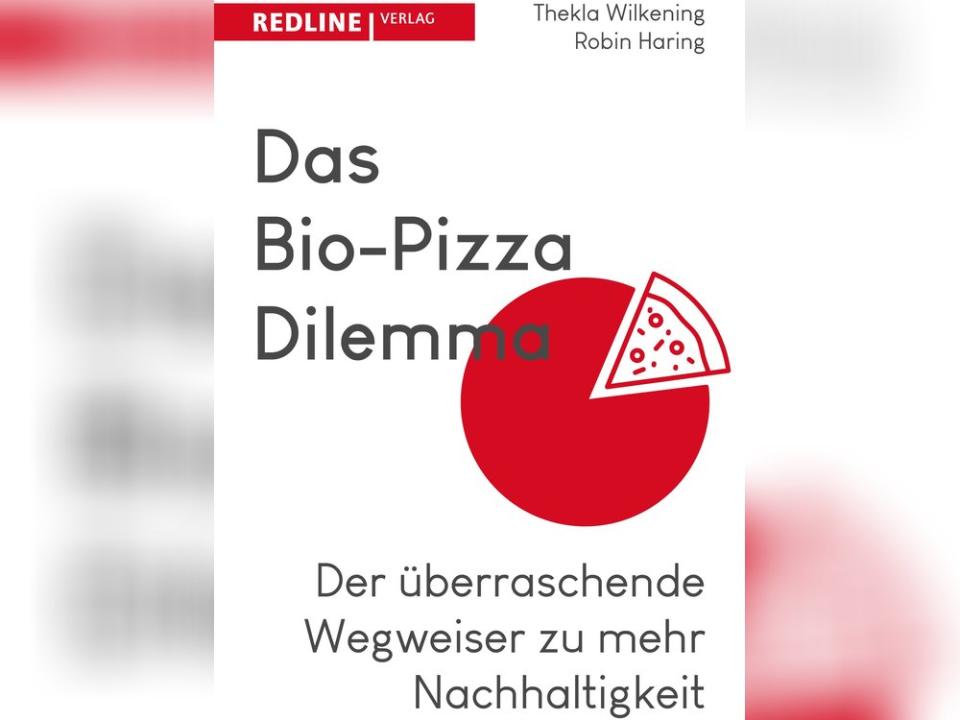 In ihrem Buch "Das Bio-Pizza Dilemma" gibt Thekla Wilkening Tipps für mehr Nachhaltigkeit im Alltag. (Bild: Redline)