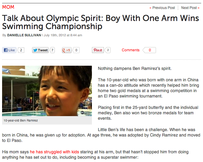 <div class="caption-credit"> Photo by: Babble</div><div class="caption-title">Boy With One Arm Becomes Champion Swimmer</div>Ten-year-old Ben Ramirez has struggled with kids staring at his arm, but that hasn't stopped him from doing anything he has set out to do, says his mom, including becoming a superstar swimmer. <br> <i>Read more of this story <a href="http://www.babble.com/mom/talk-about-olympic-spirit-boy-with-one-arm-wins-swimming-championship/" rel="nofollow noopener" target="_blank" data-ylk="slk:here;elm:context_link;itc:0;sec:content-canvas" class="link ">here</a> <br> <a href="http://www.babble.com/mom/the-most-heartwarming-parenting-stories-of-2012/?cmp=ELP|bbl|lp|YahooShine|Main||122712||TheMostHeartwarmingParentingStoriesof2012|famE|||" rel="nofollow noopener" target="_blank" data-ylk="slk:For 3 more heartwarming parenting stories of 2012, visit Babble!;elm:context_link;itc:0;sec:content-canvas" class="link "><b>For 3 more heartwarming parenting stories of 2012, visit Babble!</b></a></i>