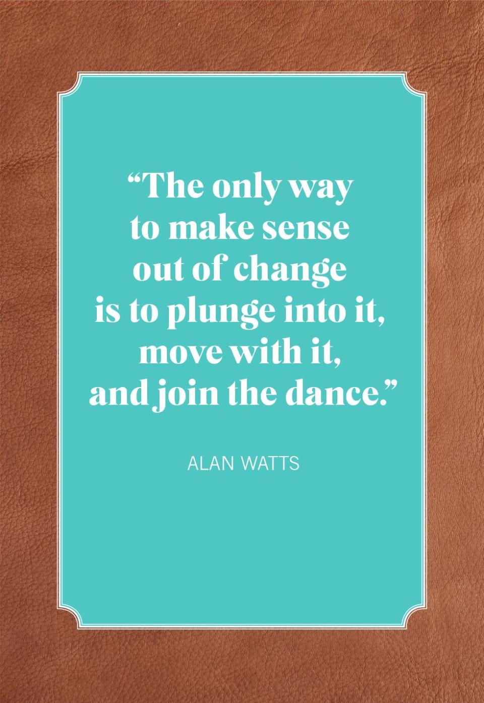 quotes about change alan watts