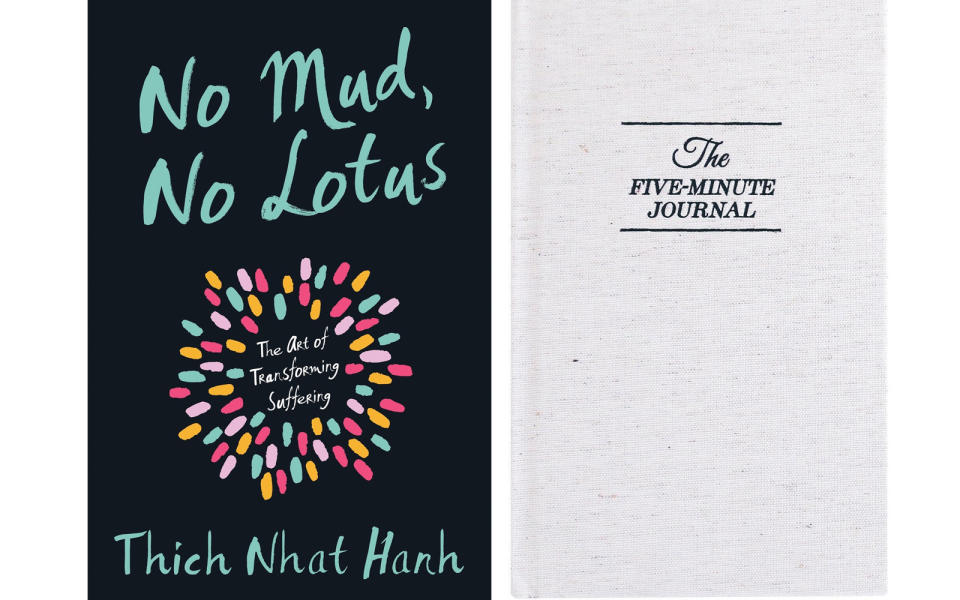 "No Mud, No Lotus: The Art of Transforming Suffering" by Thich Nhat Hanh and The 5 Minute Journal