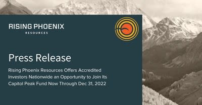 Rising Phoenix Resources is offering nationally accredited investors the opportunity to join its Capitol Peak fund through December 31, 2022