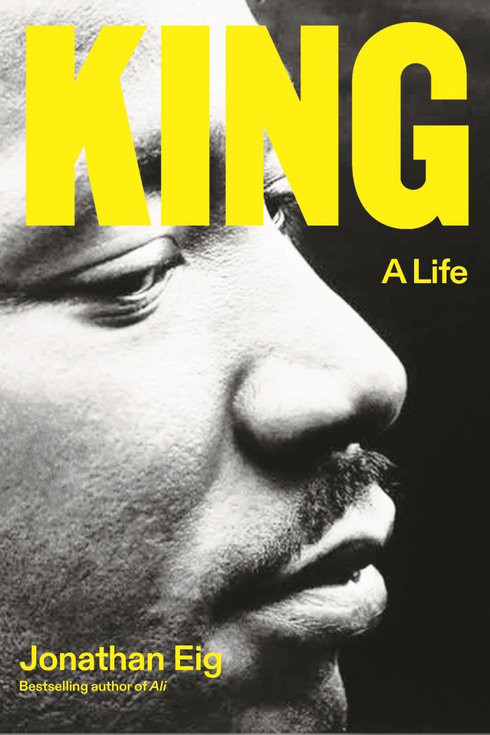 Jonathan Eig wrote the first major biography of Martin Luther King Jr. in 40 years.