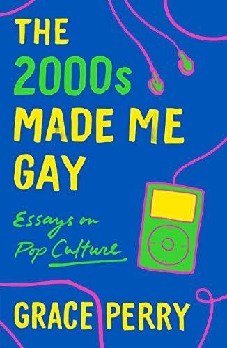 14) 'The 2000s Made Me Gay'