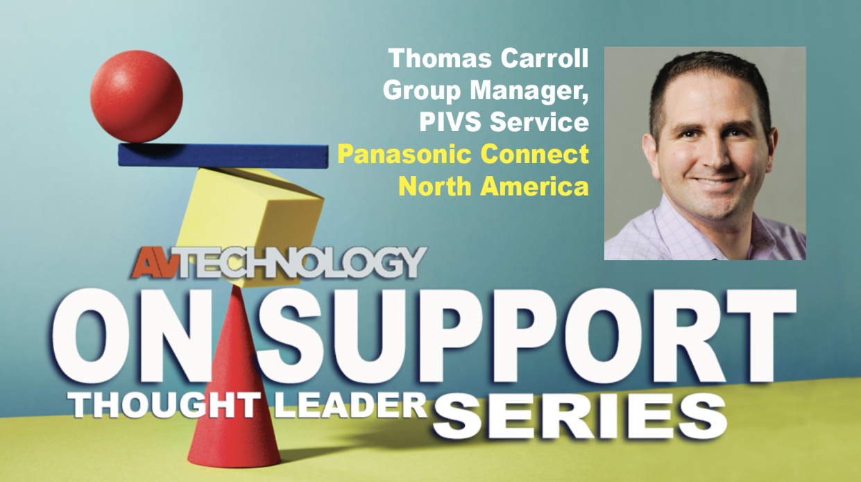  Thomas Carroll, Group Manager, PIVS Service at Panasonic Connect North America. 