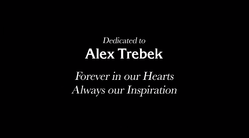 A screen reading "Dedicated to Alex Trebek forever in our hearts always our inspiration"
