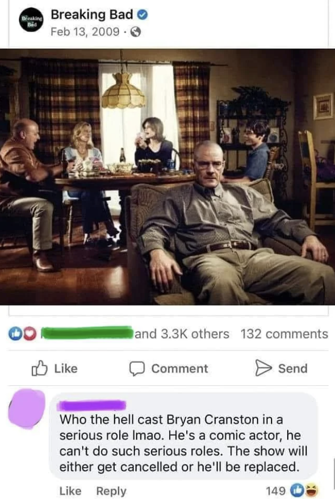 The comment was made in response to Cranston's casting announcement as Walter White, and it predicted the show would be canceled or Cranston would be replaced