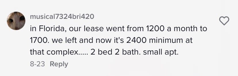 in Florida, our lease went from 1200 a month to 1700. we left and now it's 2400 minimum at that complex.....2 bed 2 bah. small apartment
