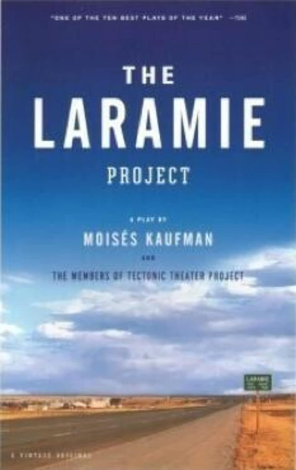 "The Laramie Project" by Moises Kaufman.