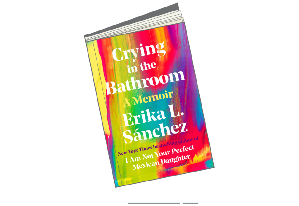 'Crying in the Bathroom: A Memoir' by Erika L. Sánchez