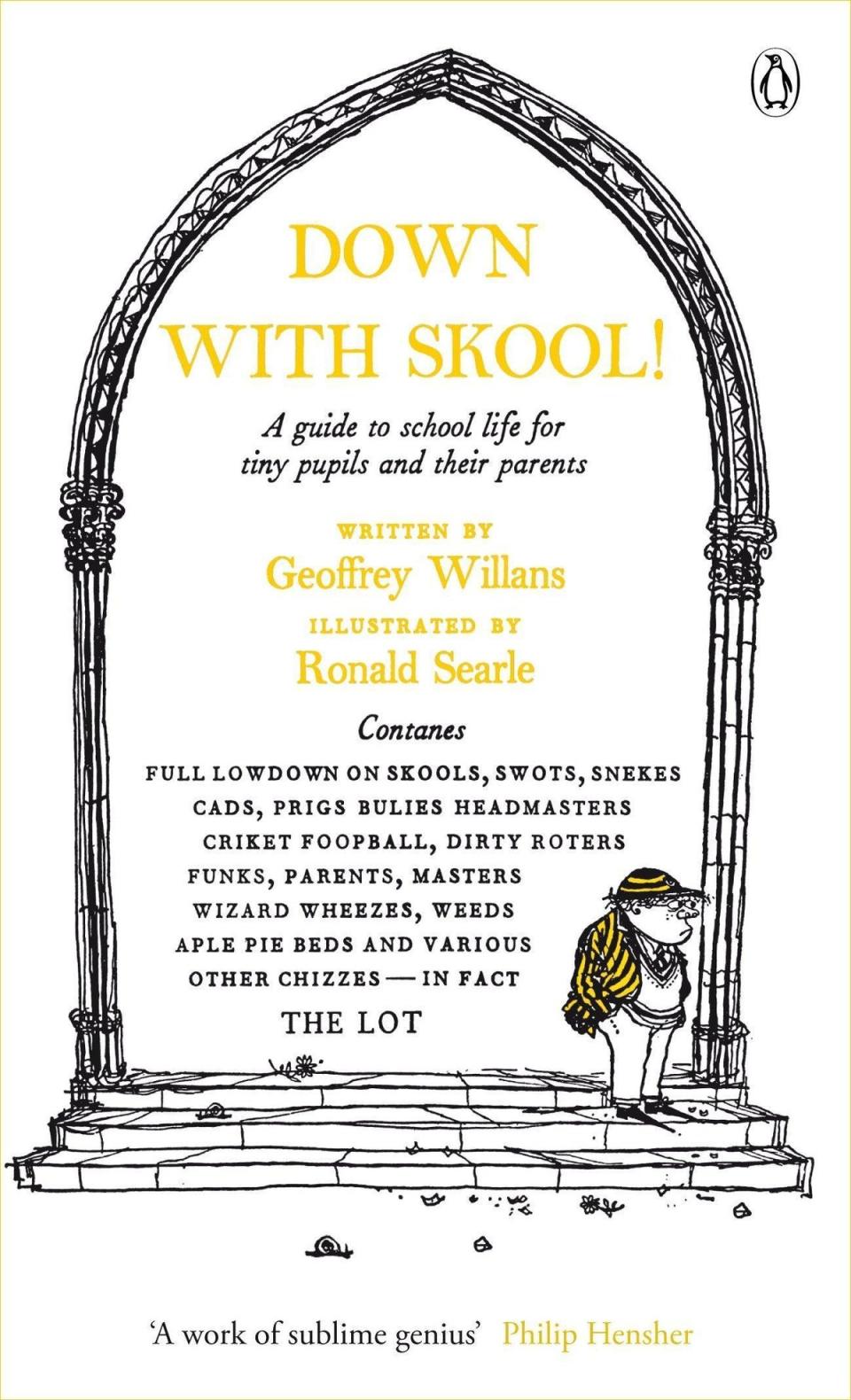 24. Down with Skool! A Guide to School Life for Tiny Pupils and their Parents by Geoffrey Willans and Ronald Searle (1953): 