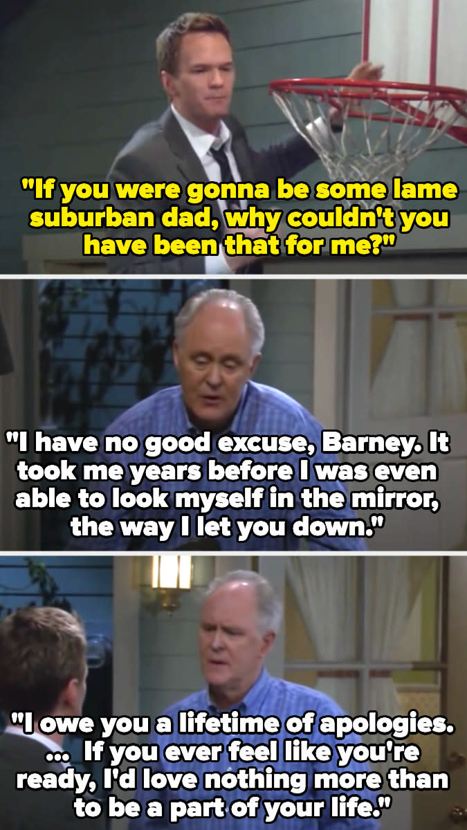 Barney says to his father if he was just going to be some lame dad, why couldn't he do that for Barney? His dad says he has no excuse and owes him a lifetime of apologies, and that he wants to be a part of Barney's life