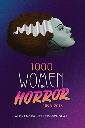 106) <em>1000 Women In Horror</em>, by Alexandra Heller-Nicholas