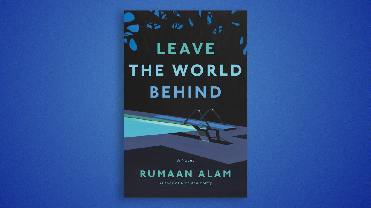 Rumaan Alam's apocalyptic vacation novel 'Leave The World Behind' was published Oct. 6. (Photo: Illustration: HuffPost; Photo: HarperCollins)