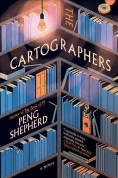 "The Cartographers" by Peng Shepherd