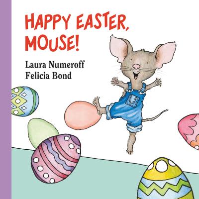 <em><a href="https://fave.co/2P8VvSZ" rel="nofollow noopener" target="_blank" data-ylk="slk:Happy Easter, Mouse" class="link ">Happy Easter, Mouse </a></em>by Laura Numeroff and Felicia Bond (Photo: Walmart)