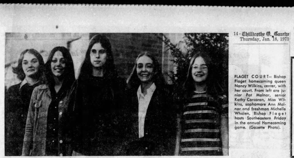 From Jan. 18, 1973 Chillicothe Gazette: Bishop Flaget homecoming queen Nancy Wilkins, center, with her court. From left are junior Pat Molnar, senior Kathy Corcoran, Miss Wilkins, sophomore Ann Molnar and freshman Michelle Whalen.