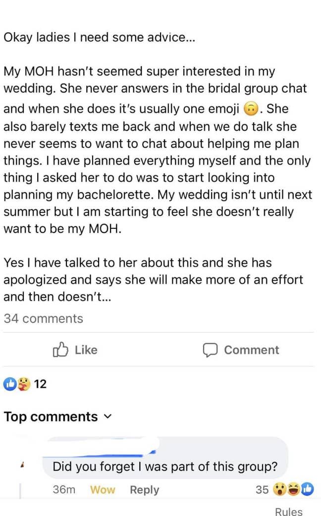 A bride-to-be posts in a Facebook group asking what to do about a maid of honor who isn't making an effort to help plan things, and the maid of honor responds "did you forget I was part of this group?"