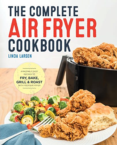The Complete Air Fryer Cookbook; Linda Larsen