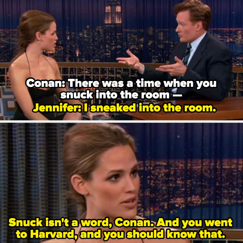 her saying, snuck isn't a word conan and you went to harvard you should know that