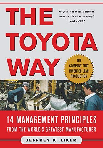 The Toyota Way: 14 Management Principles from the World's Greatest Manufacturer