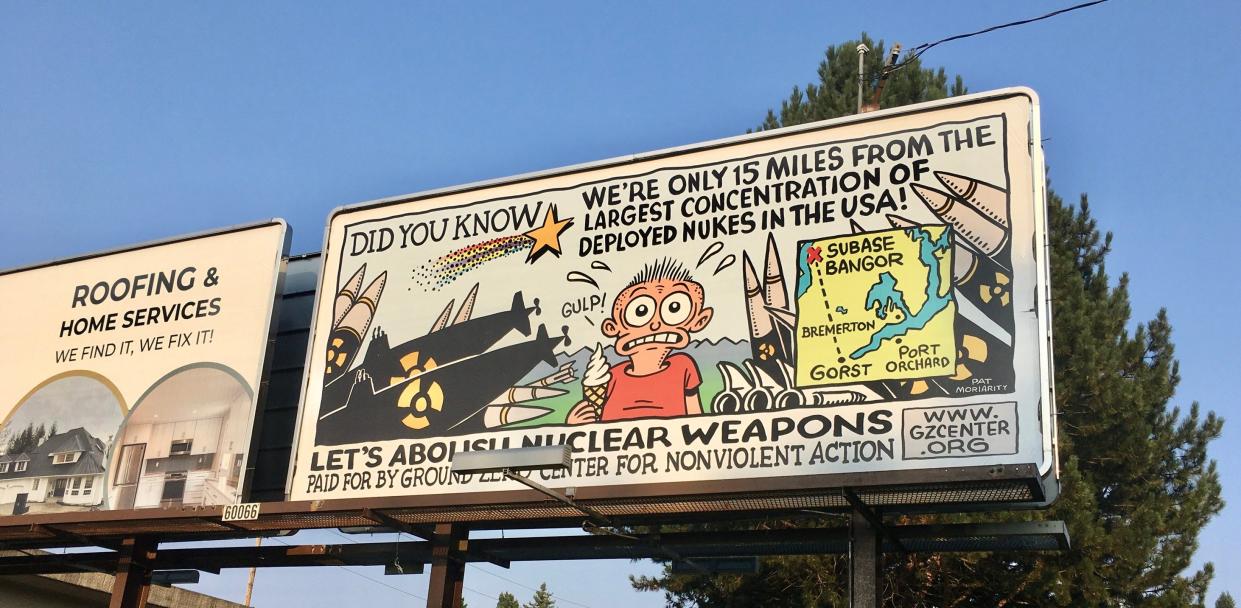 Anti-nuclear weapon organization Ground Zero hires Port Orchard artist Pat Moriarity to design and produce a cartoon-style billboard to raise awareness of how close Gorst is to Naval Base Kitsap, Bangor. The billboard is displayed near the intersection of highways SR 16 and SR 3.