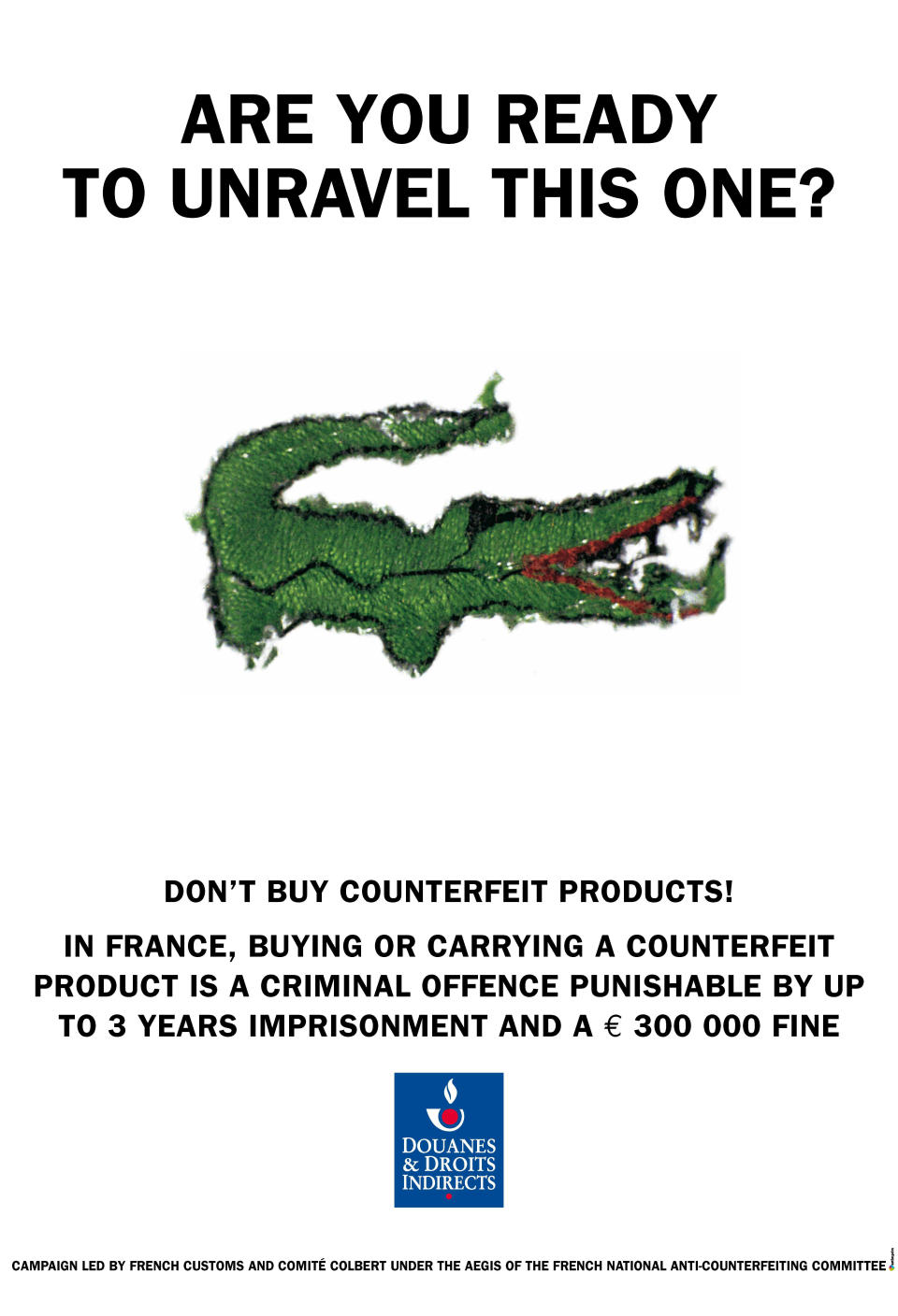 This image made available by the anti-counterfeiting group, Comite Colbert, shows a poster edited by French Customs and distributed by the Comite Colbert in Paris Wednesday May 30, 2012, to fight against the sale of counterfeit goods in the world. An association of 75 French luxury brands has launched a campaign against knockoff designer products, warning people in seven European countries of the high costs of fake goods to the industry — and potentially to buyers and sellers. The anti-counterfeiting group, Comite Colbert, put up posters Wednesday in Paris featuring photos of fake phones, shades, watches and horse skin handbags next to printed warnings of potential high fines and even jail time. One reads: "A bet on the wrong horse can be very expensive." Another advises, "Buy a fake Cartier, get a genuine criminal record." (AP Photo, HO)