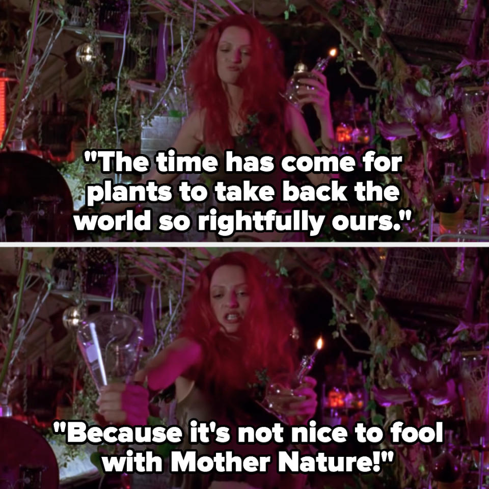 Poison Ivy saying it's not nice to fool with mother nature