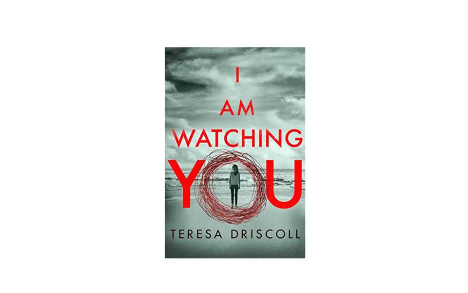 'I Am Watching You' by Teresa Driscoll (Thomas & Mercer)