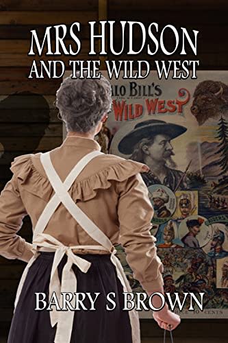 Barry S. Brown is the author of the mystery novel "Mrs. Hudson and the Wild West."